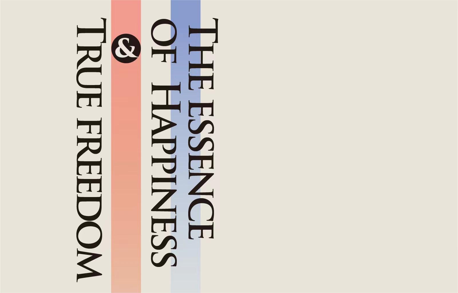The Essence of  True Freedom Happiness and True Freedom（快乐的本质英文版画册）